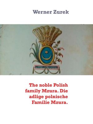 cover image of The noble Polish family Mzura. Die adlige polnische Familie Mzura.